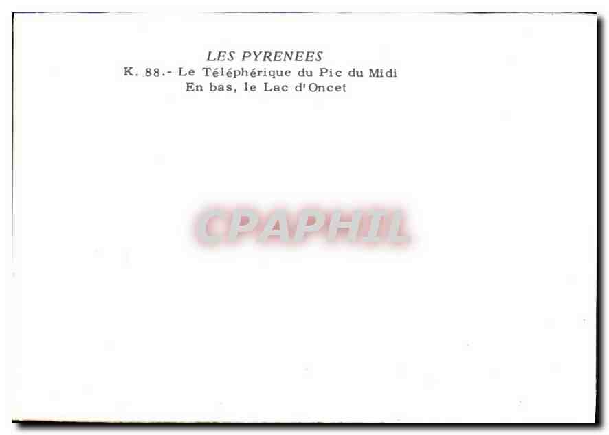 Die Pyrenäen — Der Seilbahn des Pic du Midi — Unten, See Oncet — K.88 — CPAPHIL — Rückseite