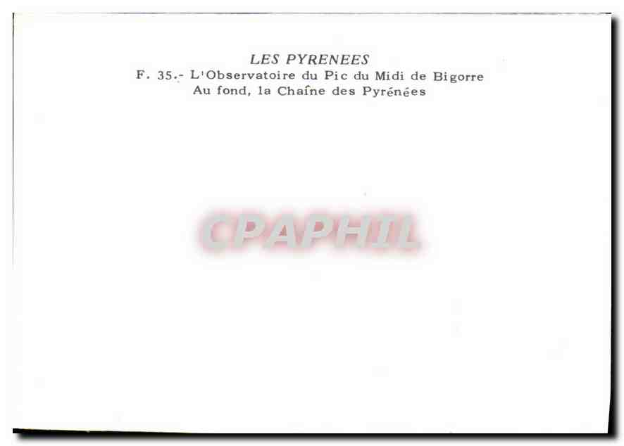 L'Observatoire du Pic du Midi de Bigorre — Au fond, la Chaîne des Pyrénées — Éditeur : LES PYRENEES, n° F. 35 — Reverso