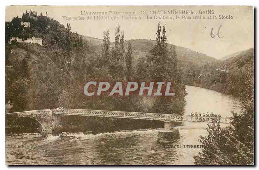 CPA L'Auvergne Pittoresque Chateauneuf les Bains Vue prise de l'Hotel des Thermes Le Chateau la Pass