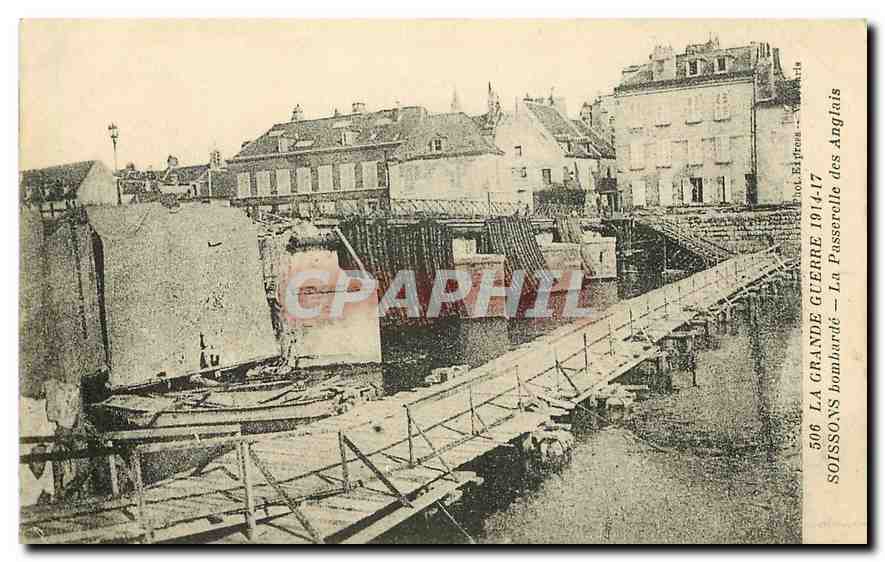 Soissons — La Passerelle des Anglais — bombardé — 1914-17