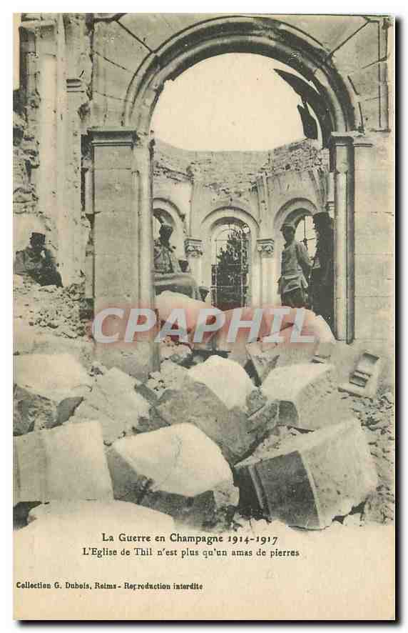 CPA La Guerre en Champagne 1914-1917 L'Eglise de Thil n'est plus qu'un amas pierres 