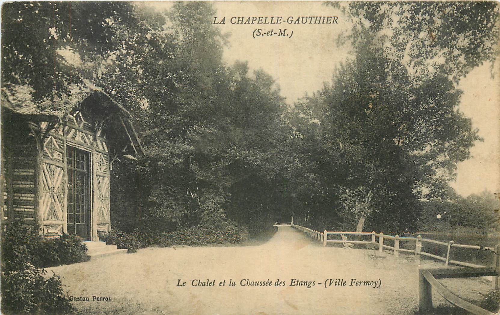 CPA La Chapelle Gauthier S et M Le Chalet et la Chaussee des Etangs Ville Fermoy 