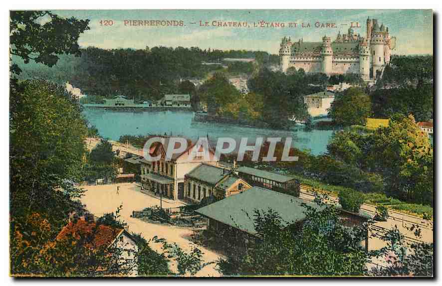 CPA Pierrefonds Le Chateau l'Etang et la Gare 