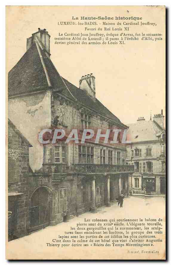 CPA La Haute Saone historique Luxeuil les Bains Maison du Cardinal Jouffroy Favori du Roi Louis XI 