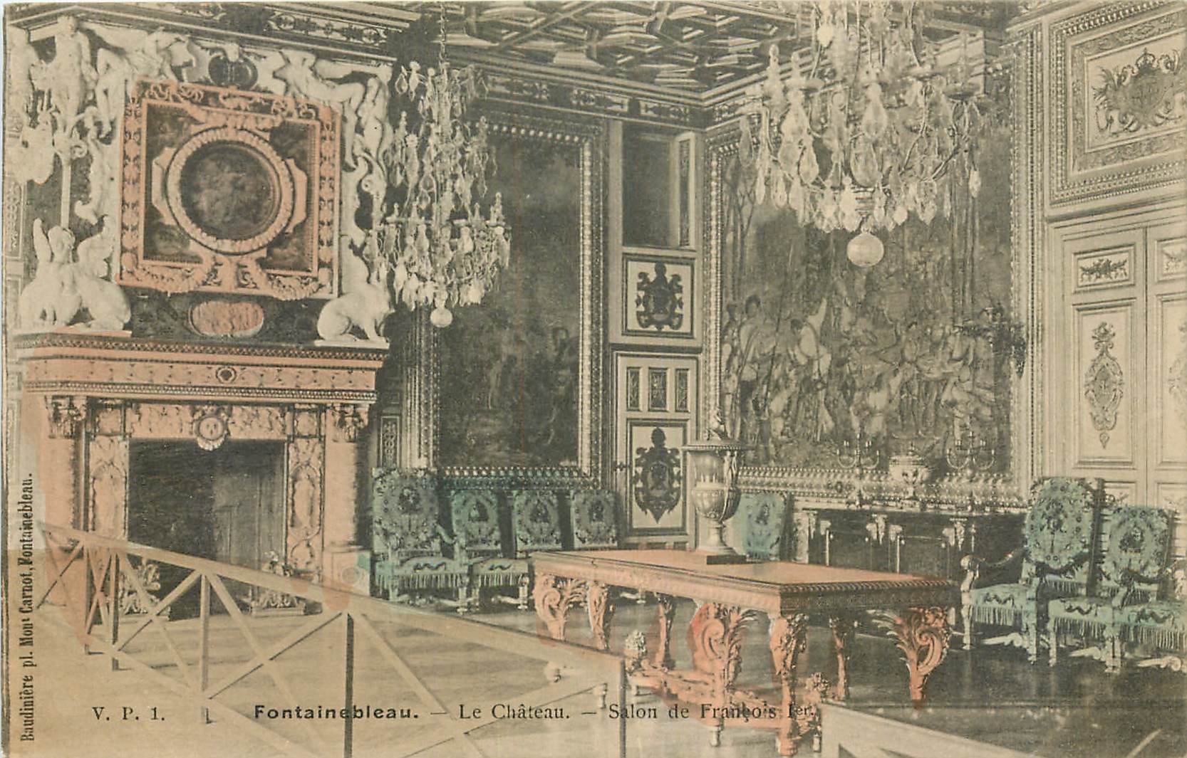 Fontainebleau — El Castillo — Salón de Francisco I — Baudinière & Mont Garnot, V.P. 1