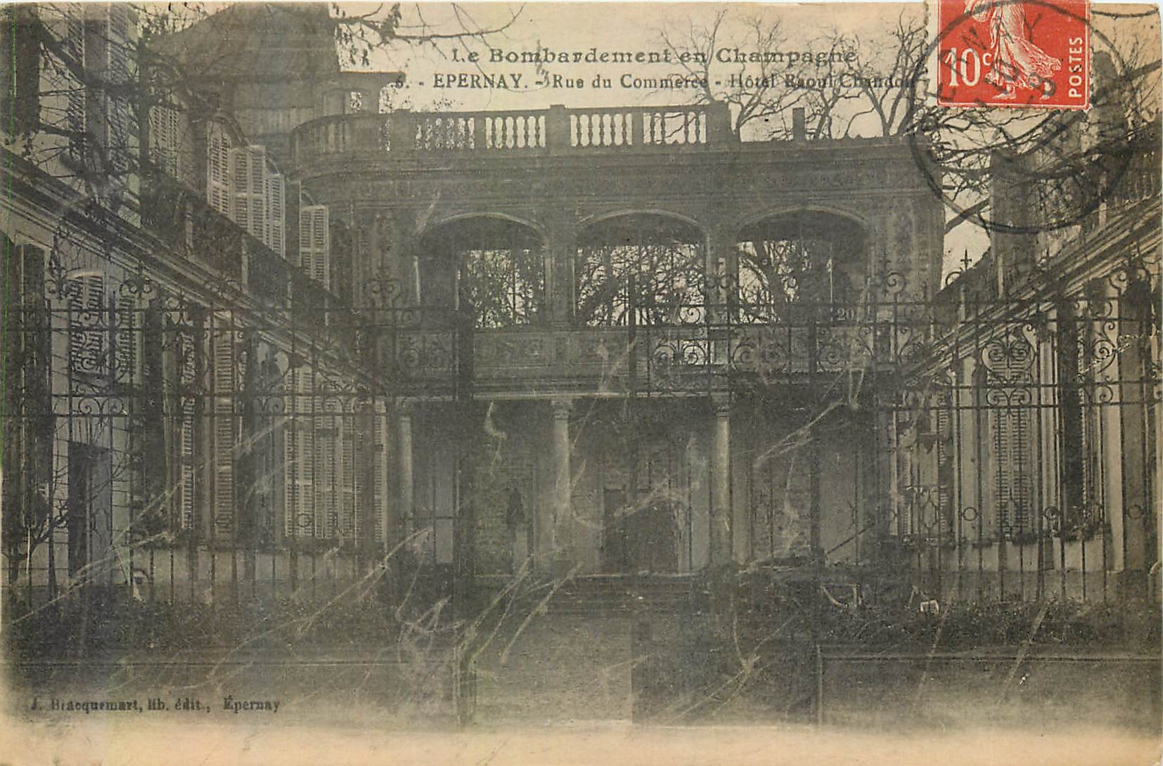 Le Bombardement en Champagne — Epernay, Rue du Commerce, Hôtel Raoult-Chandon — J. Braquequemart, lib. édit., Epernay
