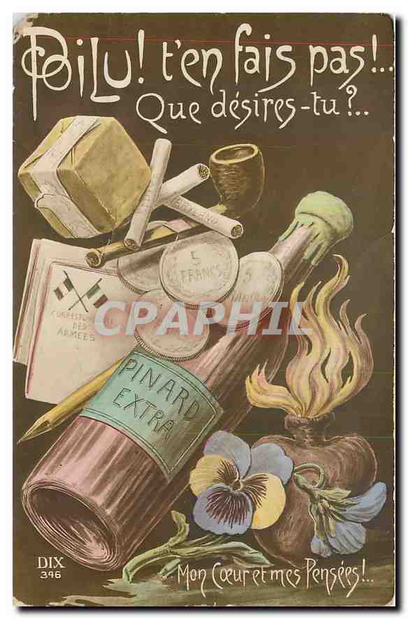 CPA Poilu t'en fais Pas Militaria Pinard Vin Alcool Cugarette Pipe Tabac