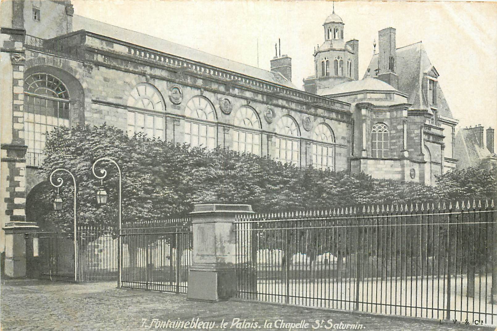 Fontainebleau — Le Palais, la Chapelle Saint-Saturnin — L.V. & Cie