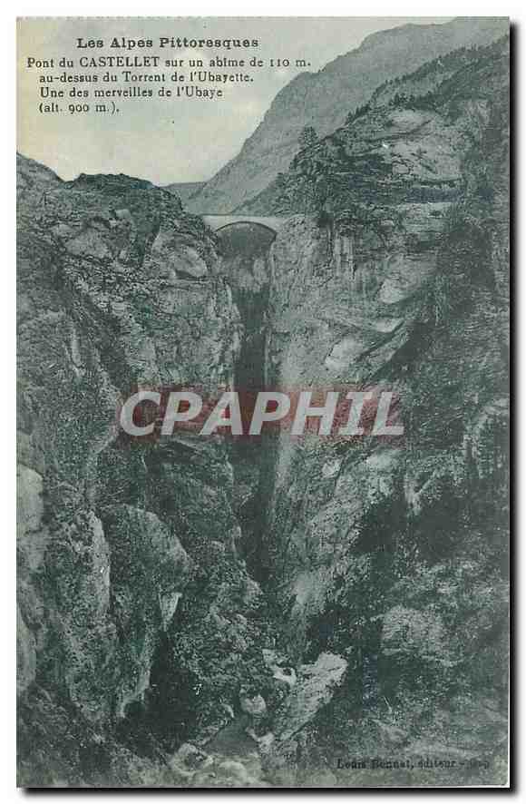 Les Alpes Pittoresques — Pont du CASTELLET sur un abîme de 110 m. au-dessus du Torrent de l'Ubayette (alt. 900 m.) — Louis Bennel, éditeur - 953