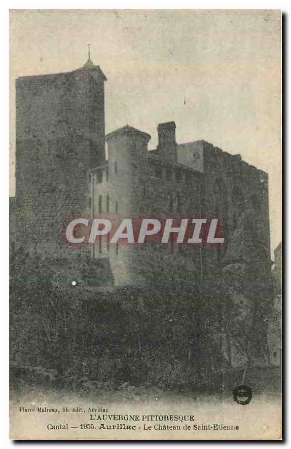CPA L'Auvergne Pittoresque Cantal Aurillac Le Chateau de Saint Etienne 