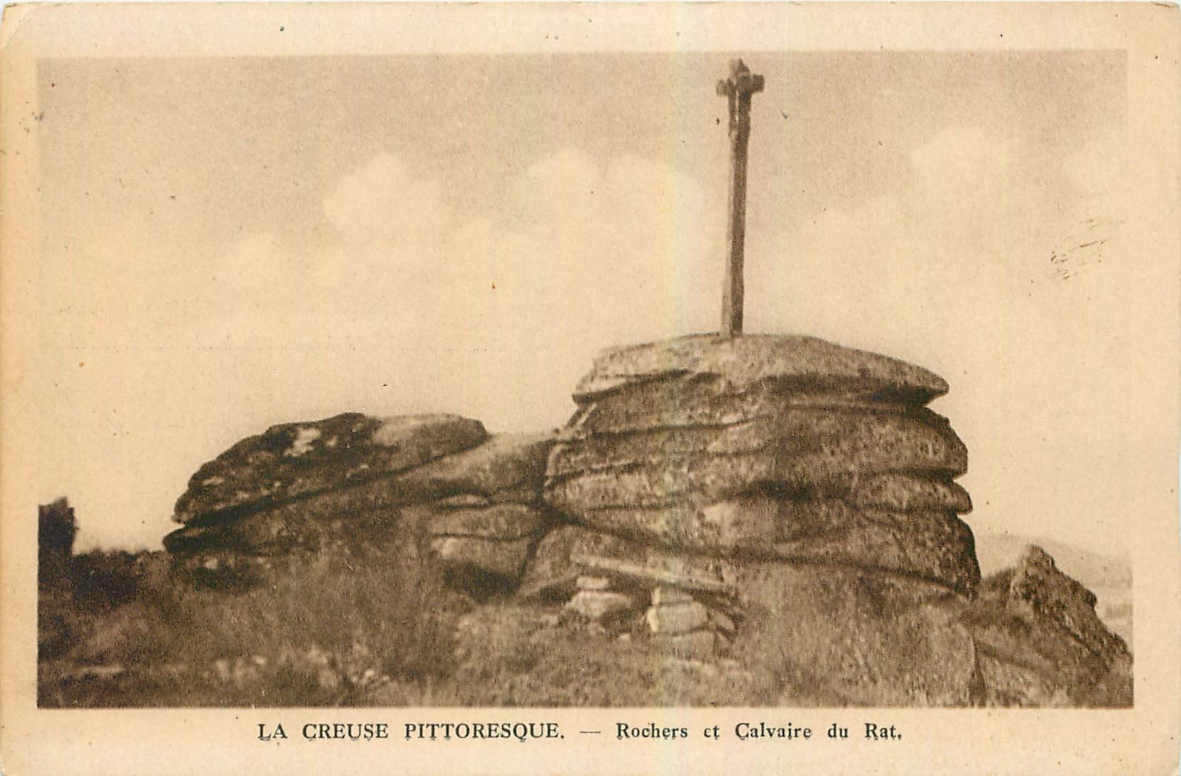 La Creuse pittoresque — Rochers et Calvaire du Rat