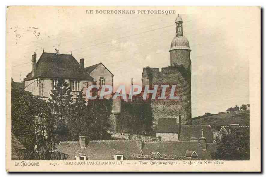 CPA Le Bourbonnais Pittoresques La Cigogne Bourbon l'Archambault La Tour Quiqeuengrogne Donjon 