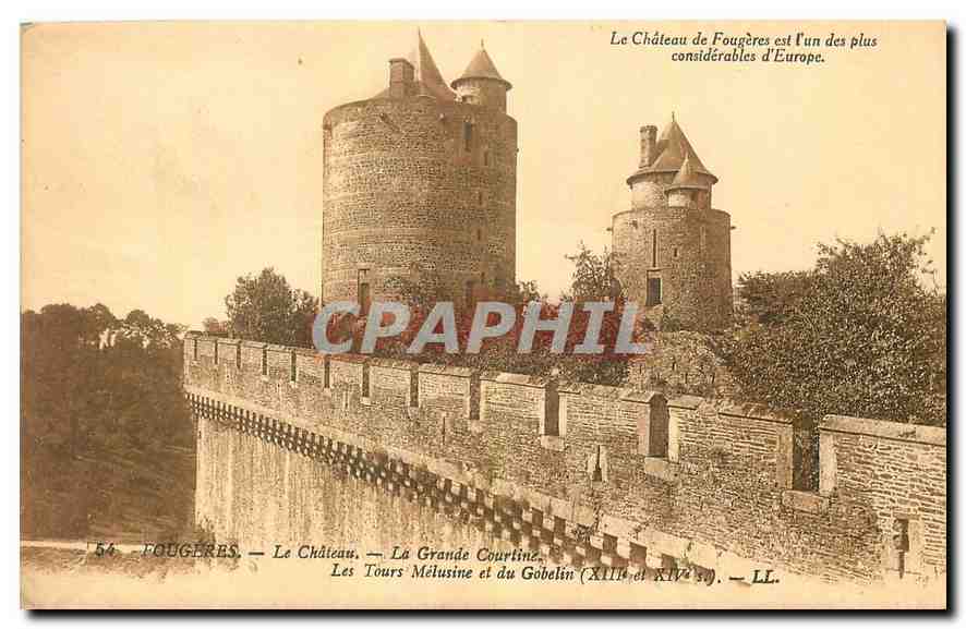 Fougères — Le Château. — La Grande Courtiline. — Les Tours Mélusine et du Gobelin (XIIIe et XIVe s). — LL.