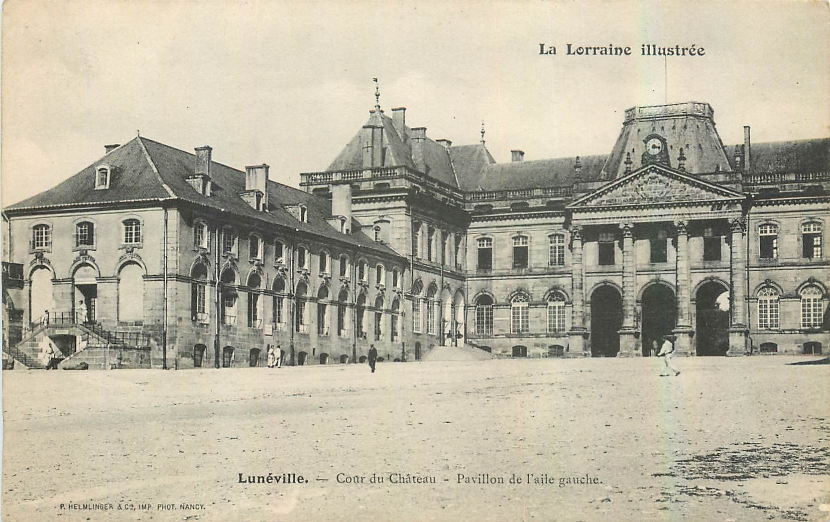 Lunéville — Cour du Château — Pavillon de l'aile gauche — La Lorraine illustrée, P. Helmlinger & Cie, Imp. Phot. Nancy
