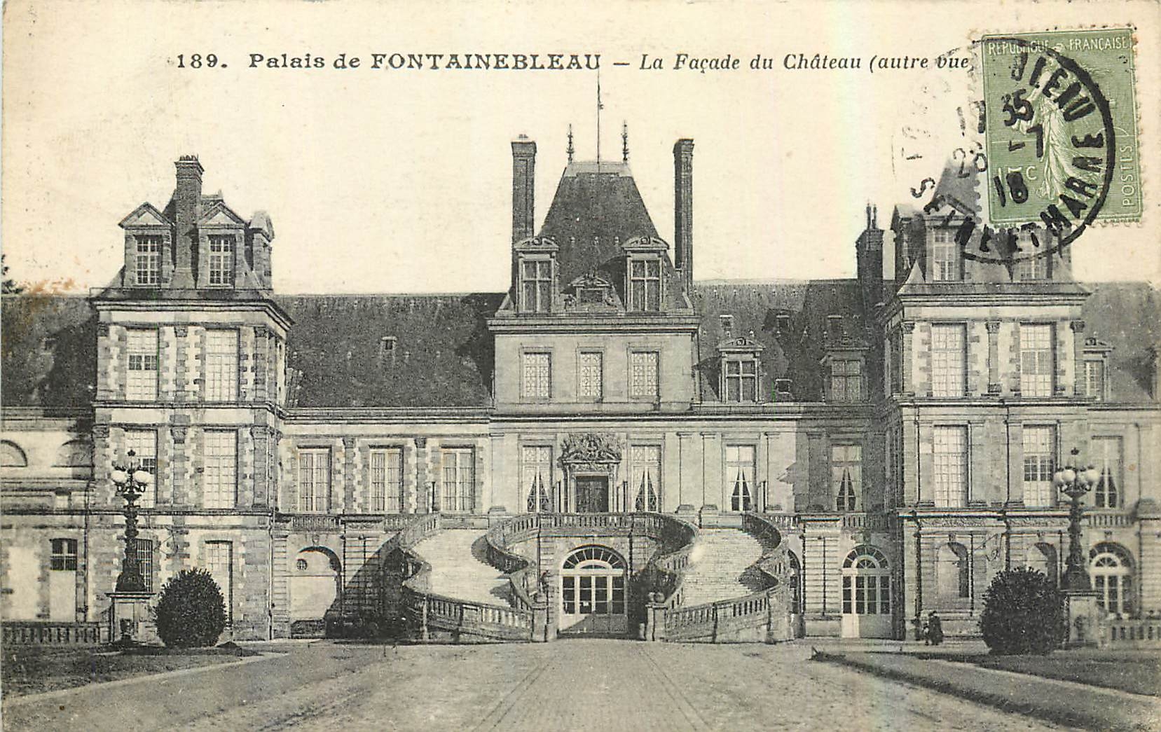 Palais de FONTAINEBLEAU — La Façade du Château (autre vue) — Éditeur non identifié, n° de série 189