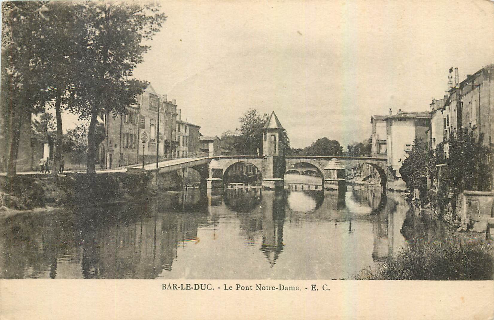 CPA Bar le Duc Le Pont Notre Dame 