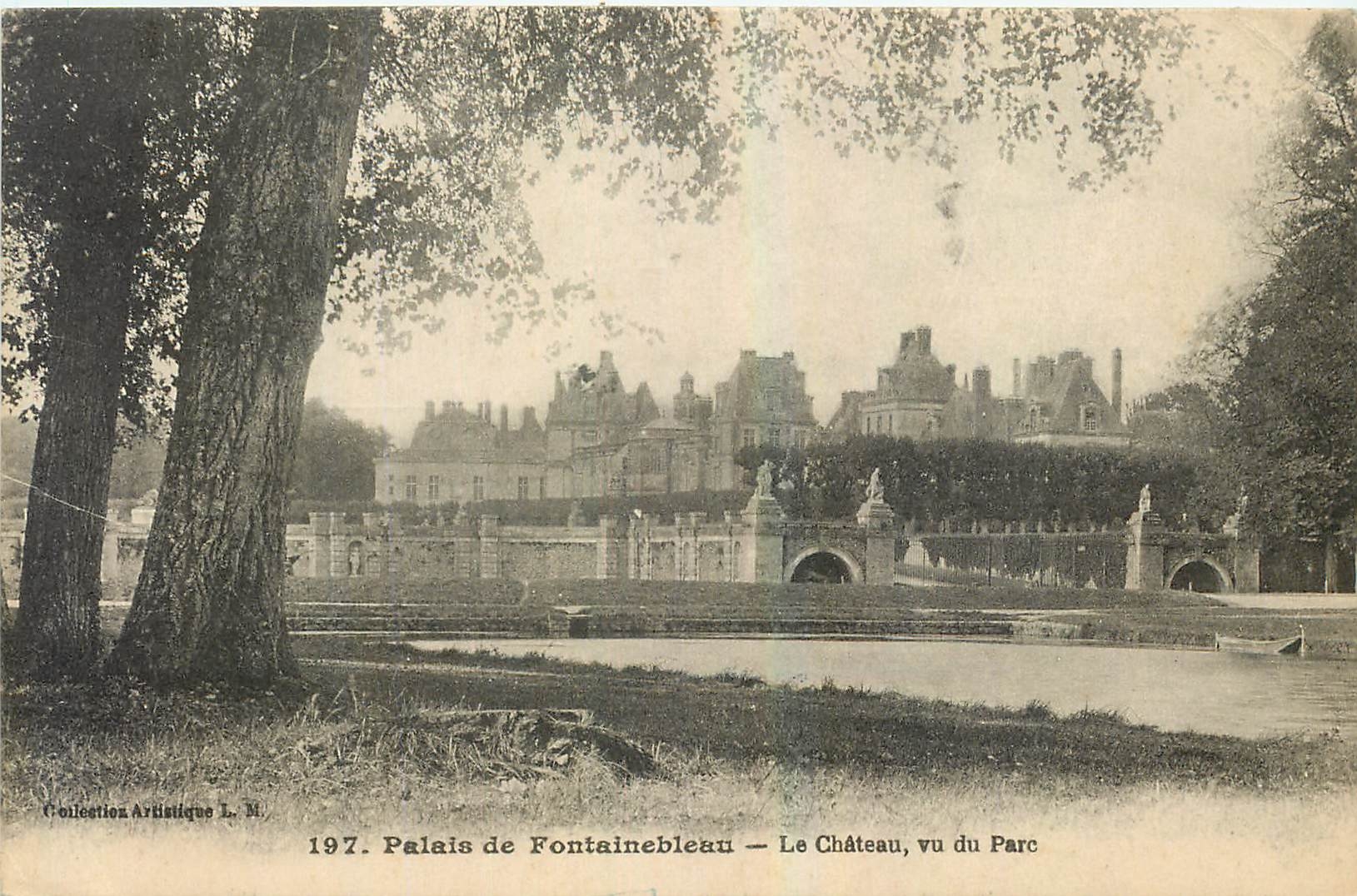 Palais de Fontainebleau — Le Château, vu du Parc — Collection Artistique L. M. n°197