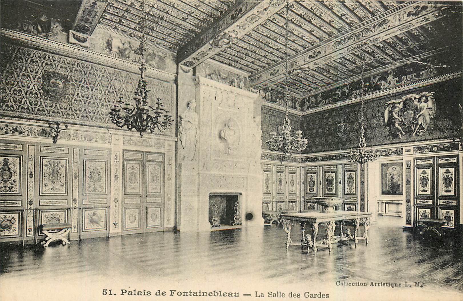 Palais de Fontainebleau — La Salle des Gardes — Collection Artistique L. M.