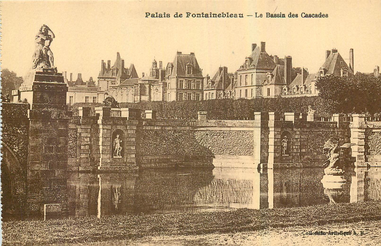 Palais de Fontainebleau — Le Bassin des Cascades — Collection Artistique L. M.