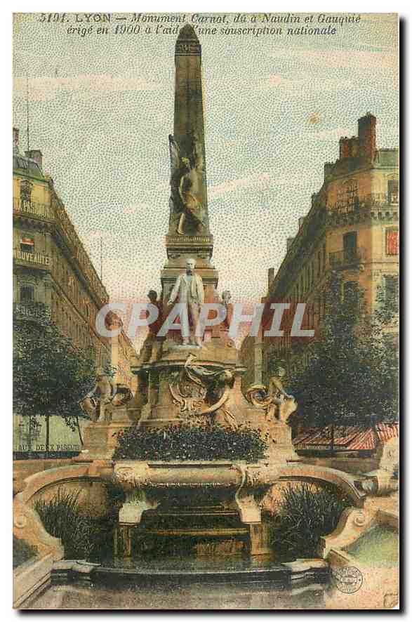CPA Lyon Monument Carnot de a Naudin et Cauquie erige en 1900 