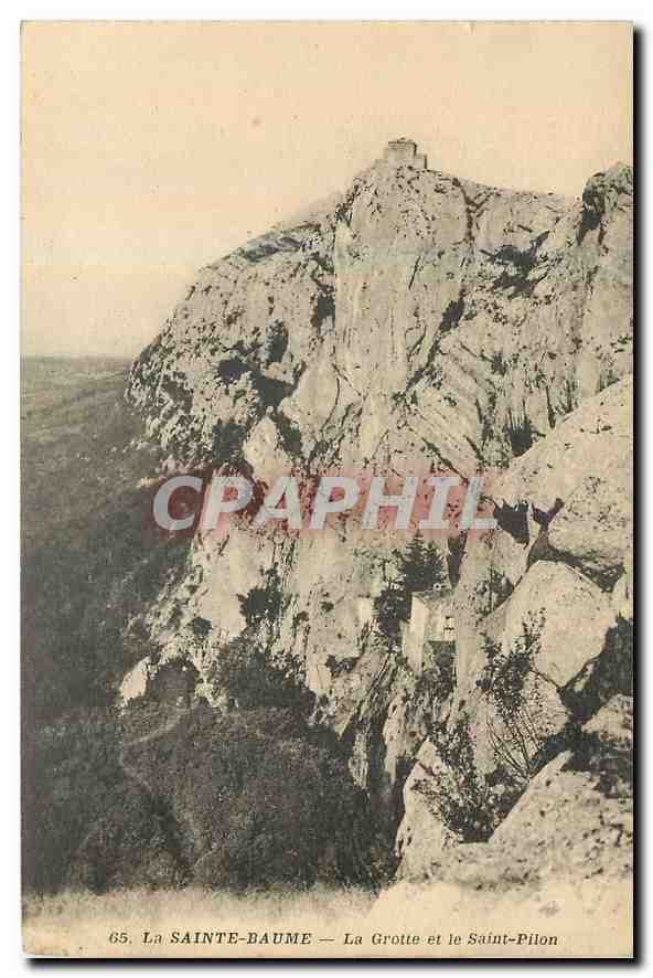 La Sainte-Baume — La Grotte et le Saint-Pilon