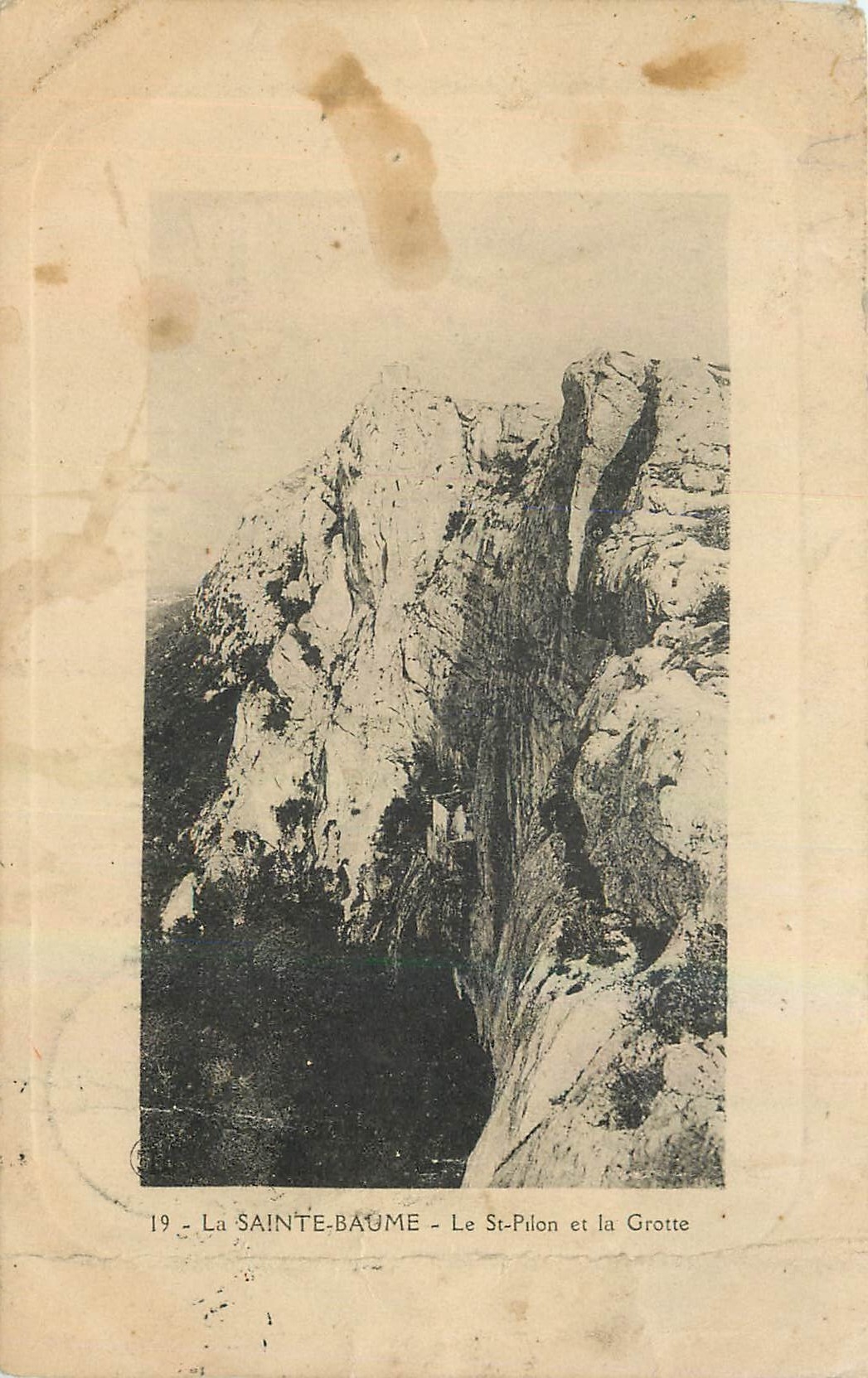 La Sainte-Baume - Le St-Pilon et la Grotte — série 19 — éditeur non identifié