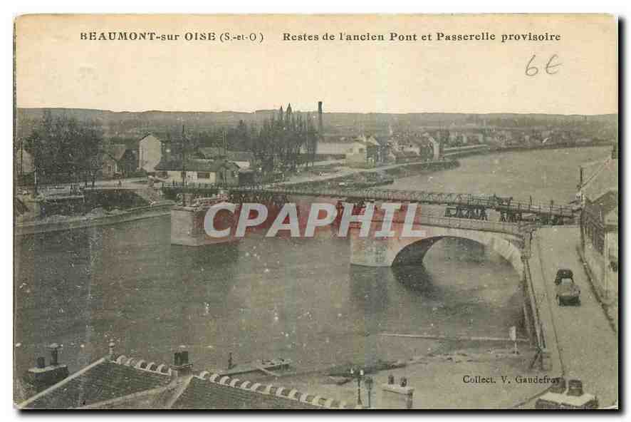 CPA Beaumont sur Oise S et O Rostes de l'ancien Pont et Passcrelle provisoire 
