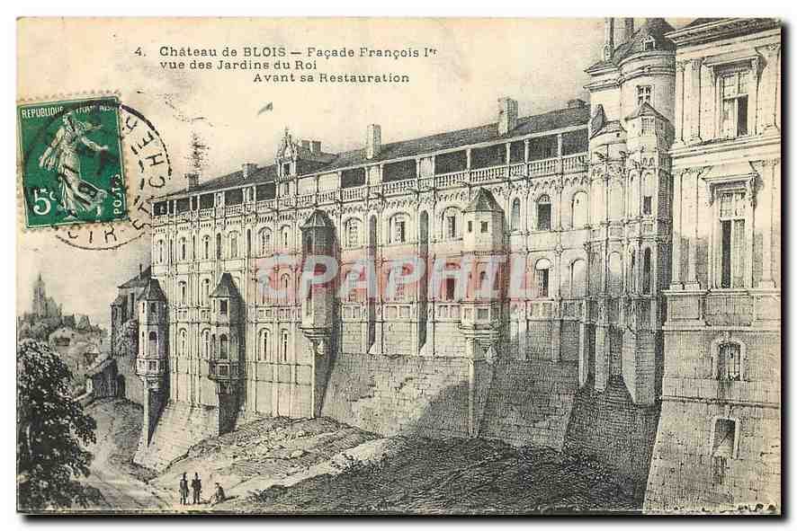 Château de BLOIS — Façade François Ier vue des Jardins du Roi Avant sa Restauration — Éditeur non visible