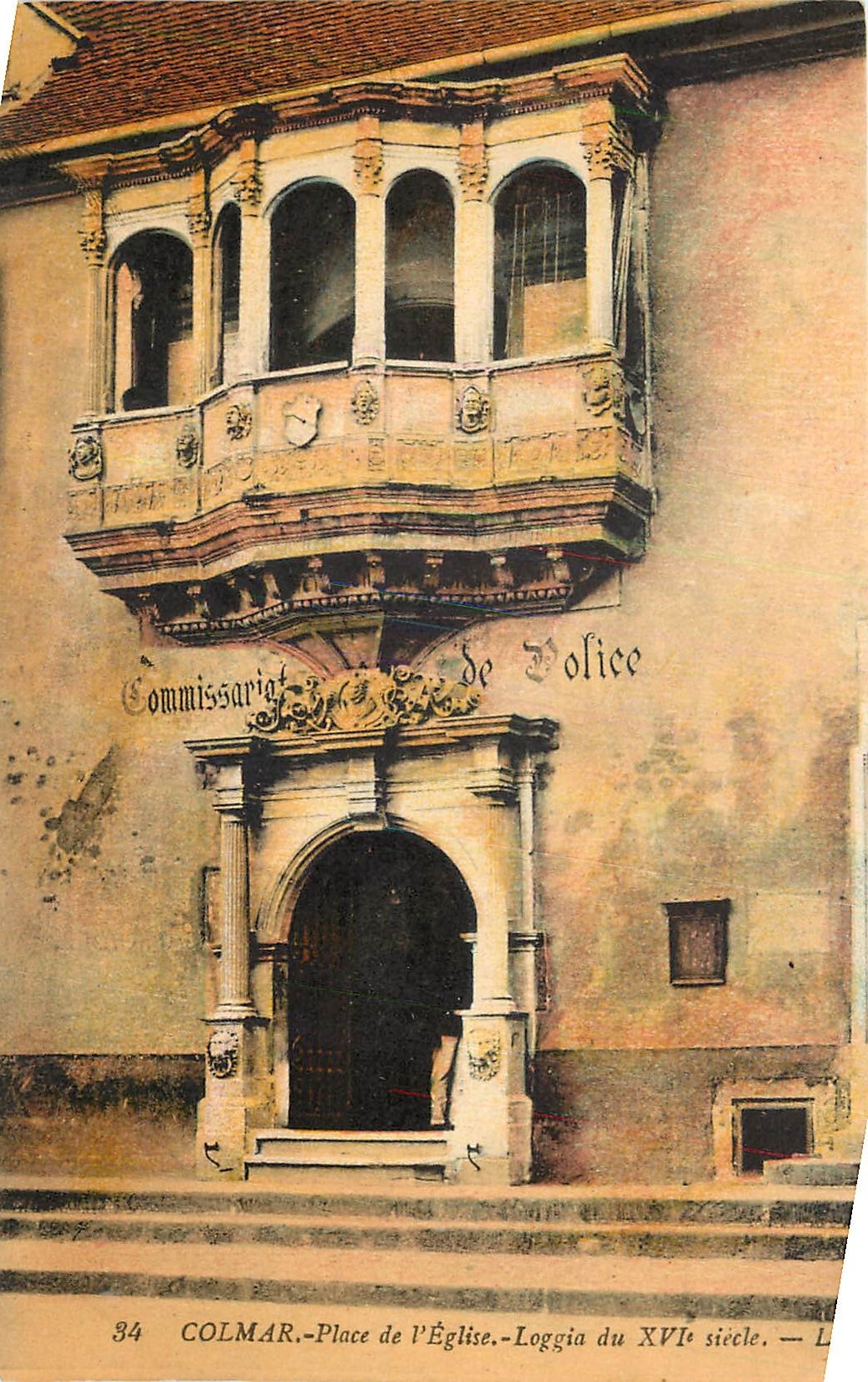 CPA Colmar Place de l'eglise Loggia du XVI siecle Commissariat de police