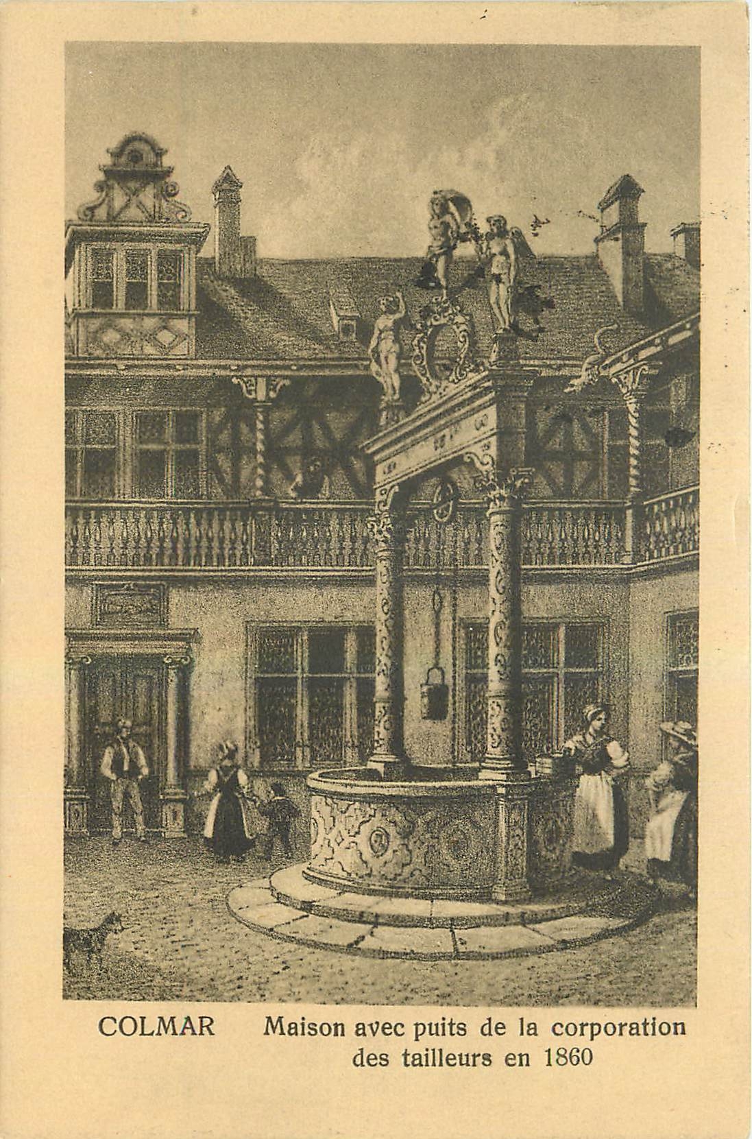CPA Colmar Maison avec puits de la Corporation des Tailleurs en 1860 
