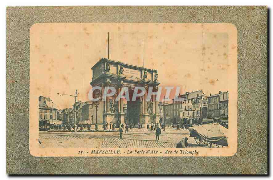 Antike Ansichtskarte Marseille la Porte d'Aix Arc de Triomphe
