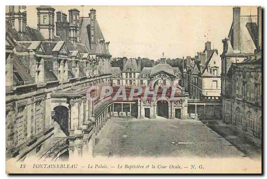 Fontainebleau — Das Schloss — Der Taufbau und der Ovalhof — N. G.