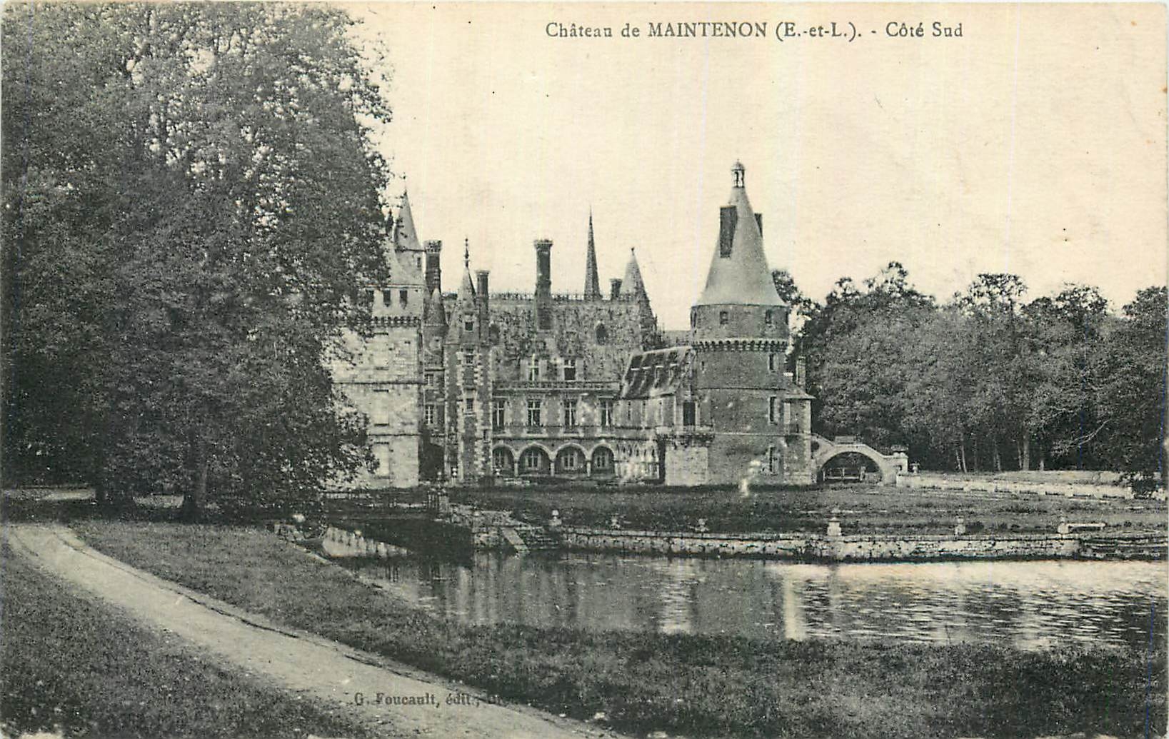 Château de Maintenon (E.-et-L.) — Côté Sud — G. Foucault, édit.