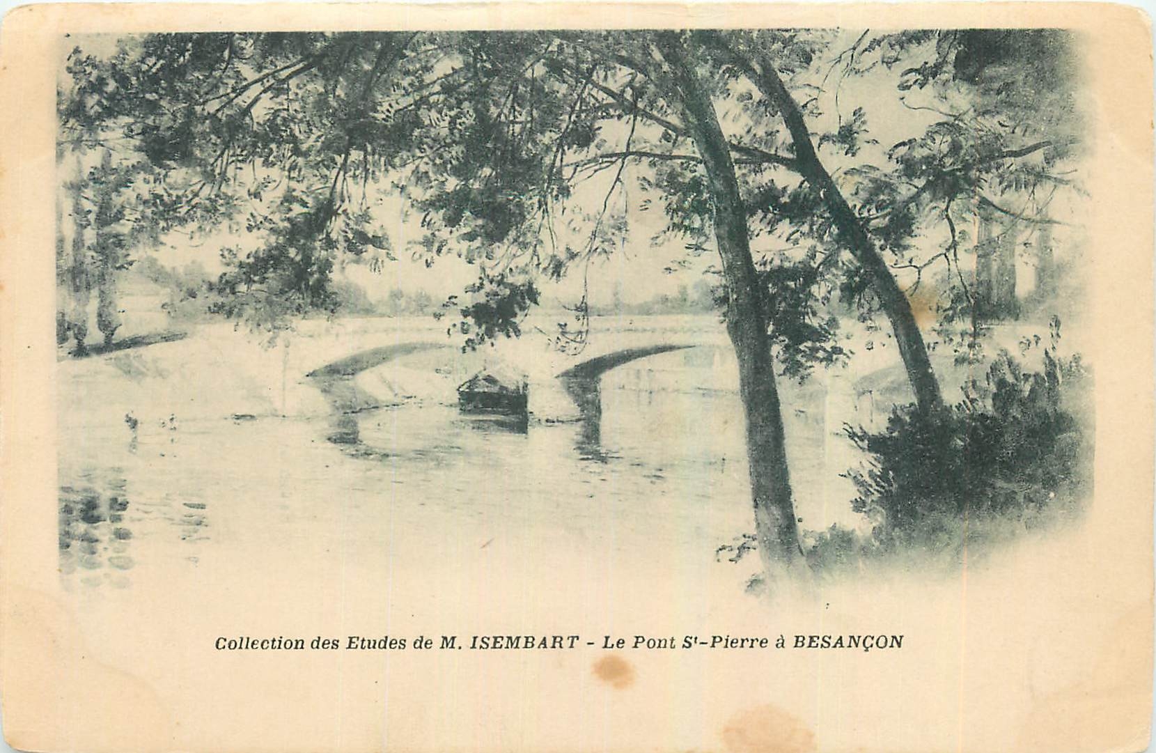 Le Pont Saint-Pierre à Besançon — Collection des Études de M. ISEMBART — n° de série non visible
