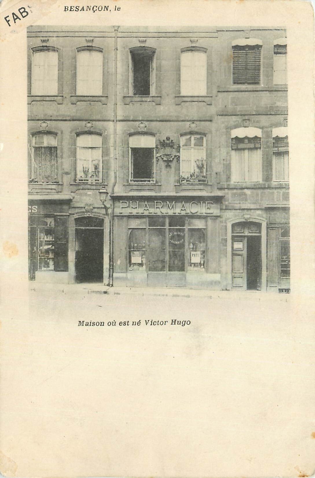 Besançon, la maison où est né Victor Hugo — pharmacie — éditeur FAB