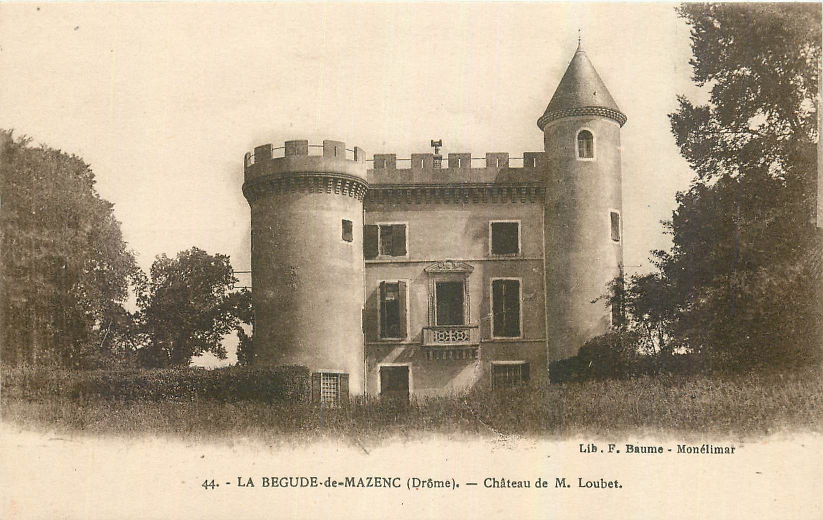 La Begude-de-Mazenc (Drôme) — Schloss des Herrn Loubet — Lib. F. Baume - Monélimar