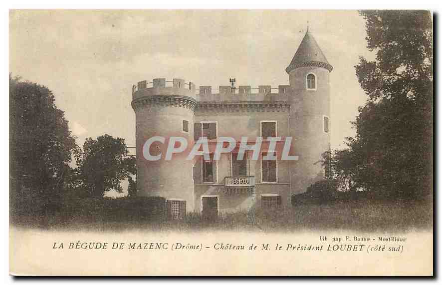 La Bégude de Mazenc (Drôme) — Château de M. le Président Loubet — côté sud — Éd. pap. F. Baume - Montélimar