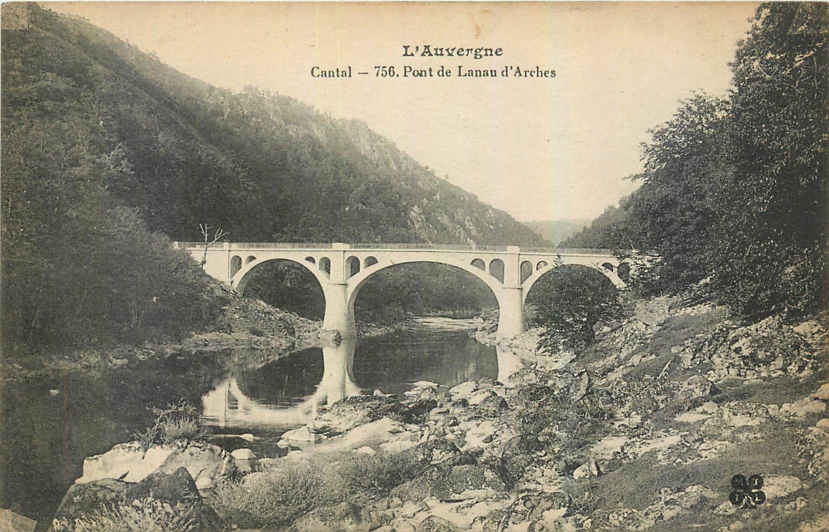 CPA L'Auvergne Cantal Pont de Lanau d'Arches 