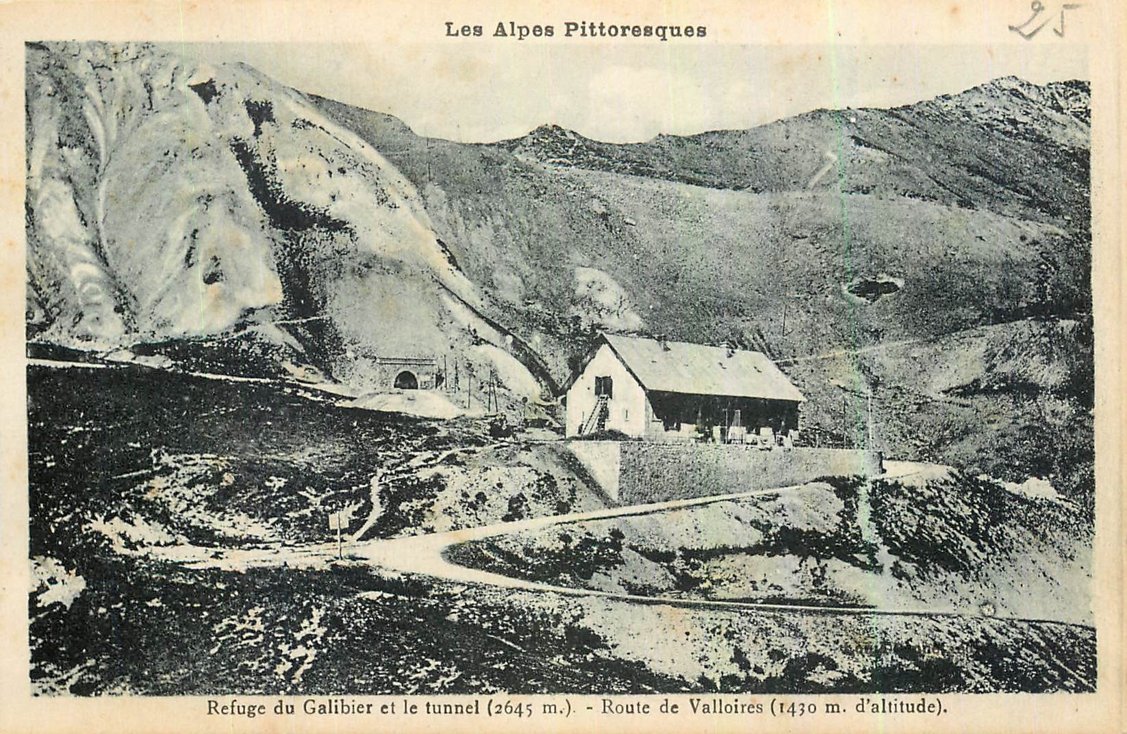 CPA Les Alpes Pittoresque refuge du Galibier et le tunnel route de Valloires 