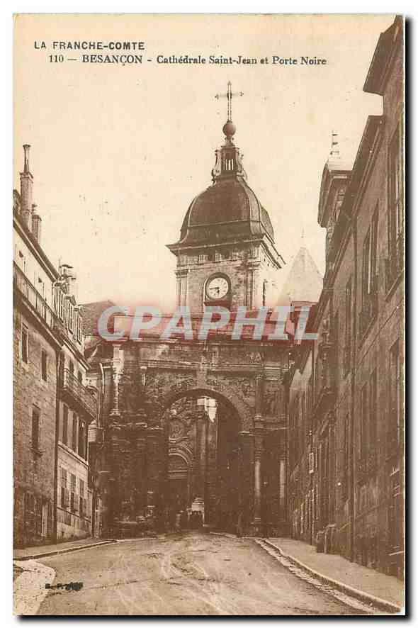 CPA La France Comte Besancon Cathedrale Saint Jean et Porte Noire 