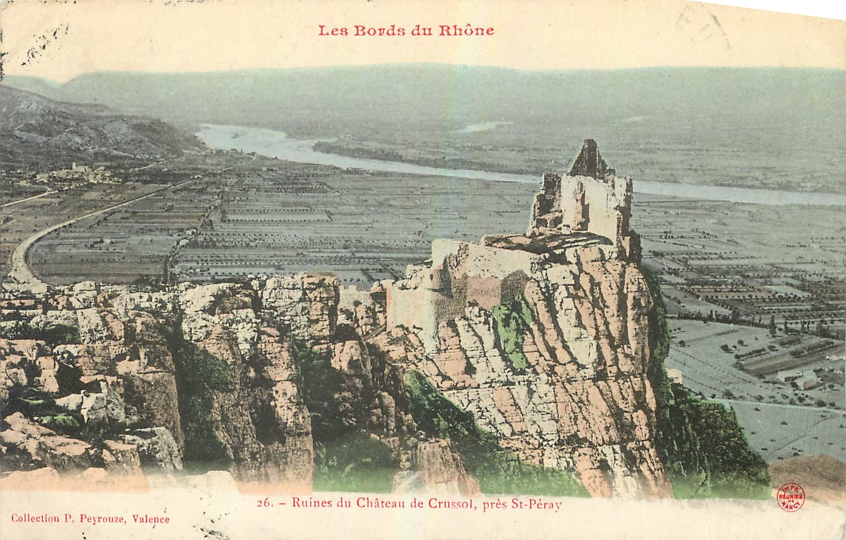 Les Bords du Rhône — Ruines du Château de Crussol, près St-Péray — Collection P. Peyrouze, Valence, n°26