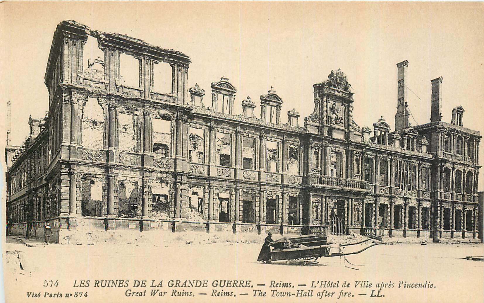 Les Ruines de la Grande Guerre — Reims — L'Hôtel de Ville après l'incendie — Visé Paris n°574