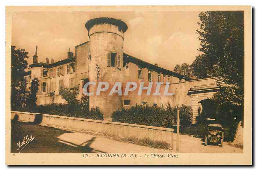 Bayonne (B-P.) - Le Château Vieux — Yobledch, n° 642