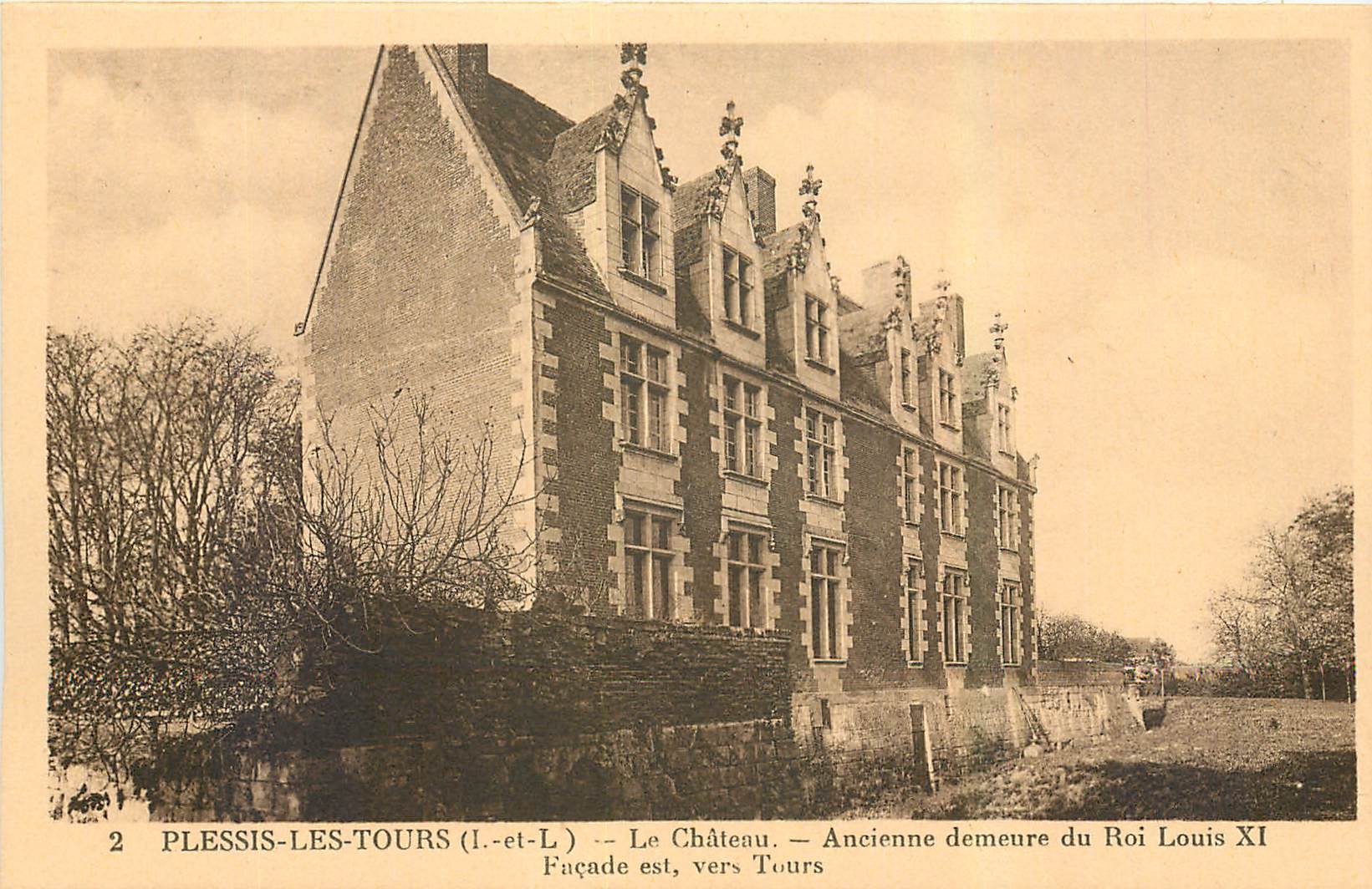 CPA Plessis les Tours I et L Le Chateau Ancienne demeure du Roi Louis XI Facade Est vers Tours 