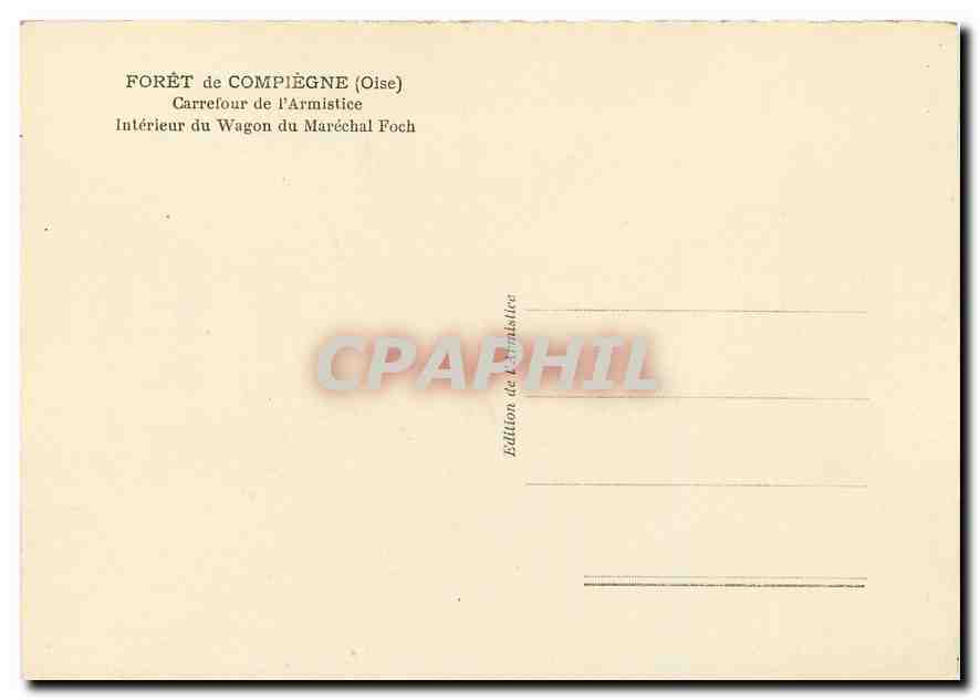 CPM Foret de Compiegne Oise Carrefour de l'Armistice Interieur du Wagon du Marechal Foch Militaria — Verso