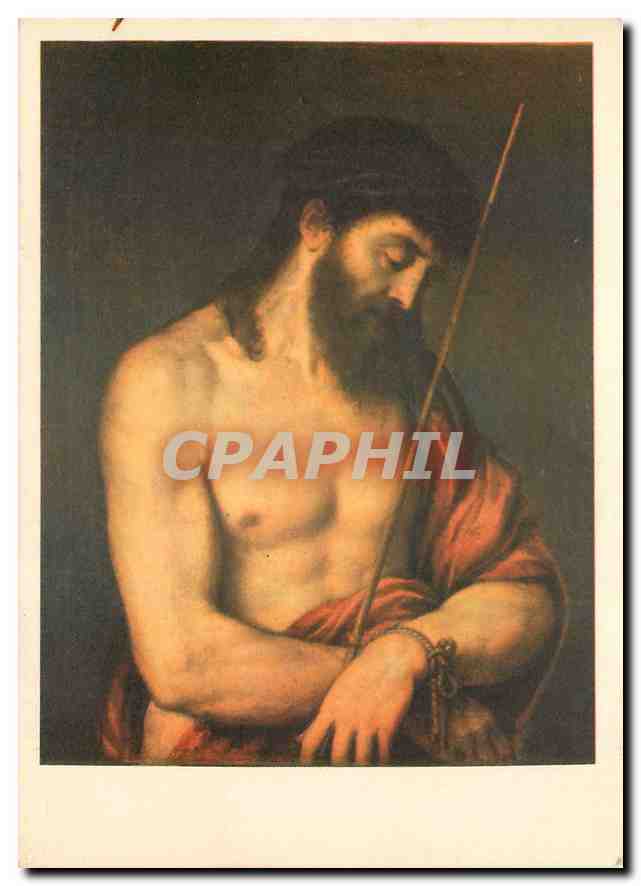 CPM Peiture Italienne XVe XVIe s Tiziano Vecellio dit le Titien (1477 1576) Le Christ au roseau (Mus