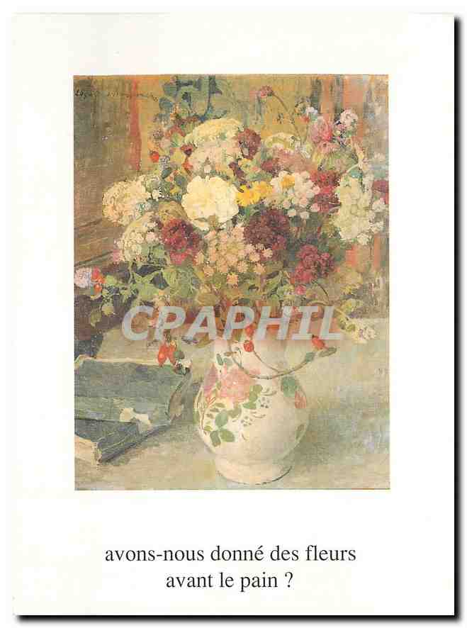 CPM Avons nous donne des fleurs avant le pain 