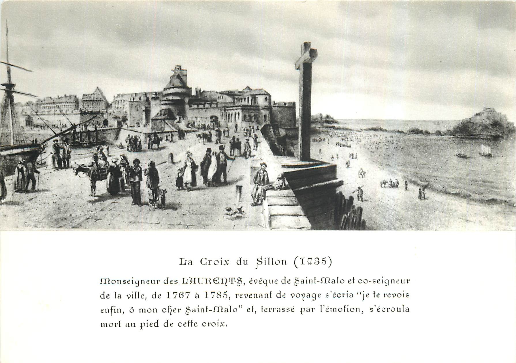 La Croix du Sillon (1735) — Monseigneur des Lhurents, évêque de Saint-Malo et co-seigneur de la ville, revenant de voyage en 1785, s'écroula mort au pied de cette croix — Éditions Guérin, Saint-Malo