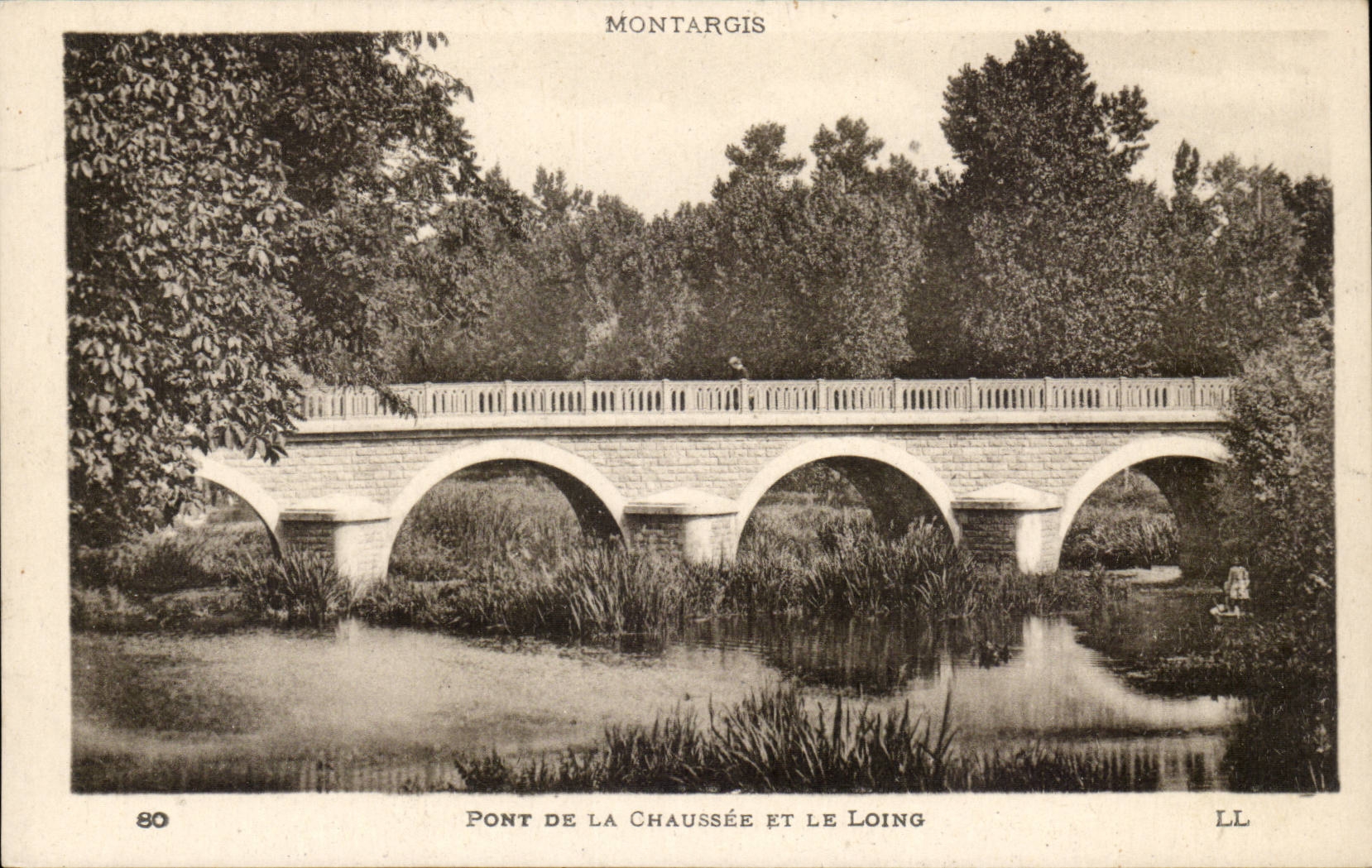 Montargis — Pont de la Chaussée et le Loing — éditeur LL, n° 80