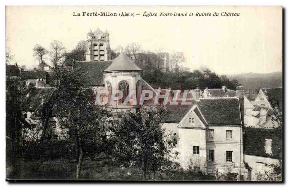 La Ferté-Milon (Aisne) — Église Notre-Dame et Ruines du Château — Éditeur : Graphphil